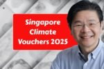 Singapore Climate Vouchers 2025 – Save on Energy Bills with Eco-Friendly Appliance Rebates
