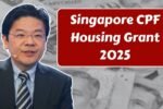 Singapore CPF Housing Grant 2025: Higher BTO Subsidies & New Limits for First-Time Buyers