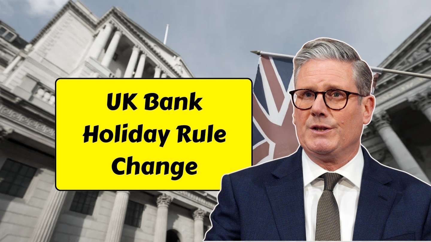 UK Bank Holiday Rule Change 2025: What It Means and Who’s Affected